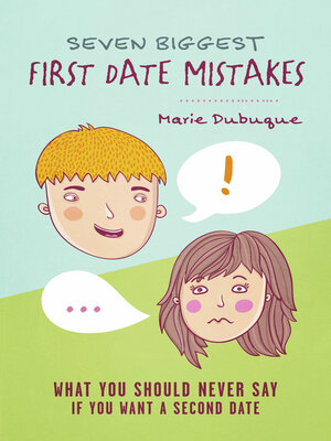 cover image of Seven Biggest First Date Mistakes: What You Should Never Say If You Want a Second Date
